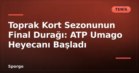 Toprak Kort Sezonunun Final Durağı: ATP Umago Heyecanı Başladı