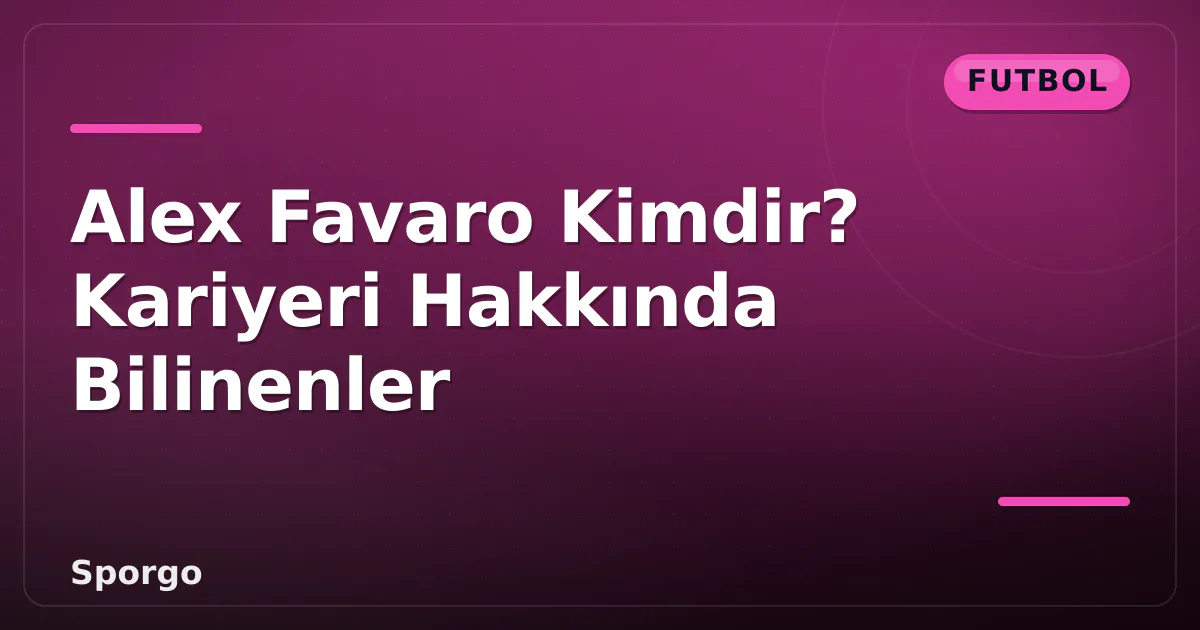 Alex Favaro Kimdir? Kariyeri Hakkında Bilinenler Alex Favaro Kimdir? Kariyeri Hakkında Bilinenler