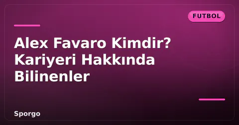 Alex Favaro Kimdir? Kariyeri Hakkında Bilinenler