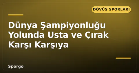 Dünya Şampiyonluğu Yolunda Usta ve Çırak Karşı Karşıya