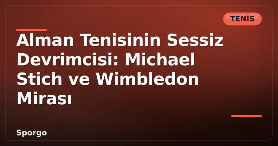 Alman Tenisinin Sessiz Devrimcisi: Michael Stich ve Wimbledon Mirası görseli