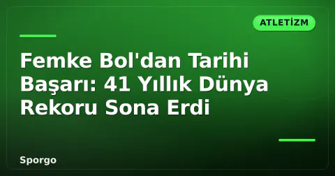 Femke Bol'dan Tarihi Başarı: 41 Yıllık Dünya Rekoru Sona Erdi Femke Bol'dan Tarihi Başarı: 41 Yıllık Dünya Rekoru Sona Erdi