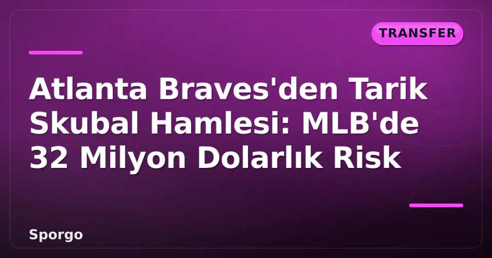 Atlanta Braves'den Tarik Skubal Hamlesi: MLB'de 32 Milyon Dolarlık Risk görseli
