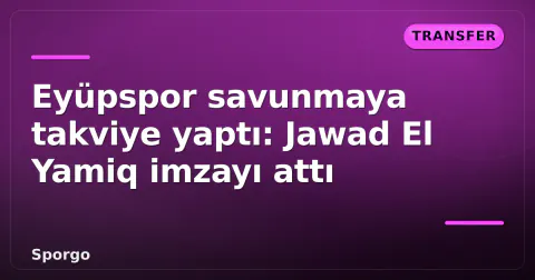 Eyüpspor savunmaya takviye yaptı: Jawad El Yamiq imzayı attı