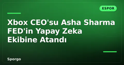 Xbox CEO'su Asha Sharma FED'in Yapay Zeka Ekibine Atandı