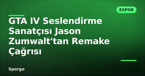 GTA IV Seslendirme Sanatçısı Jason Zumwalt'tan Remake Çağrısı