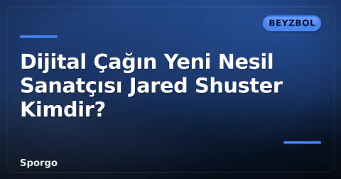 Dijital Çağın Yeni Nesil Sanatçısı Jared Shuster Kimdir?